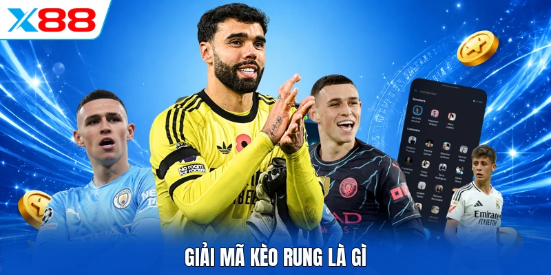  Giải mã kèo rung là gì